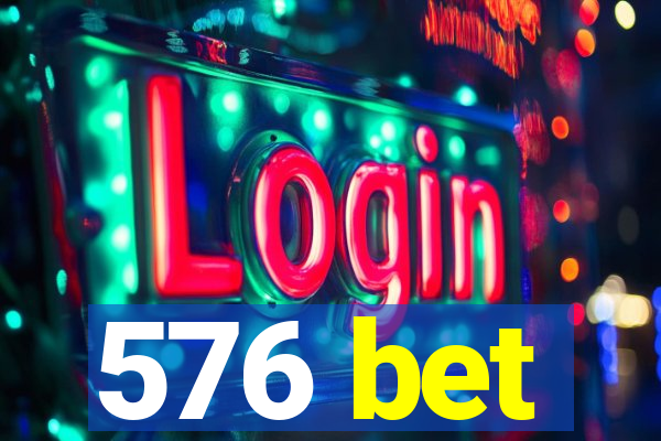 576 bet